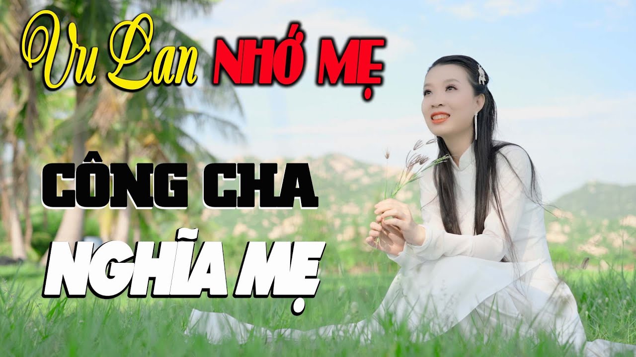 29 Bài Vu Lan Làm Rơi Lệ Triệu Trái Tim - Đạo Làm Con, Vu Lan Nhớ Mẹ, Cát Bụi Cuộc Đời - Thanh Ngân