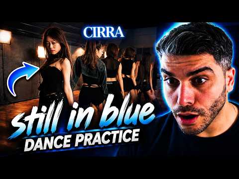 CIRRA / still in blue -Dance Practice- | REACTION