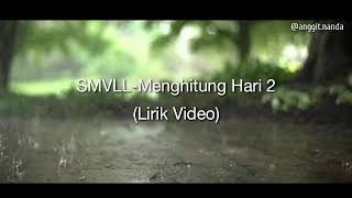 SMVLL-Menghitung hari 2 (Lyrics)