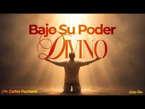 🙌 Under His Divine Power | 🔥 @Pr.CarlosPachecoOficial