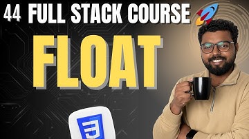 44. CSS Float Made Simple with Examples |  Full Stack Web Development Course 2025 (Zero to Advance)