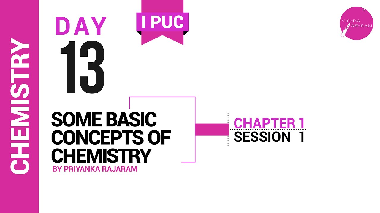 DAY 13 CHEMISTRY I PUC SOME BASIC CONCEPTS OF CHEMISTRY L1
