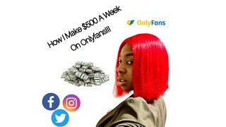 How I Make $500 A Week On Onlyfans