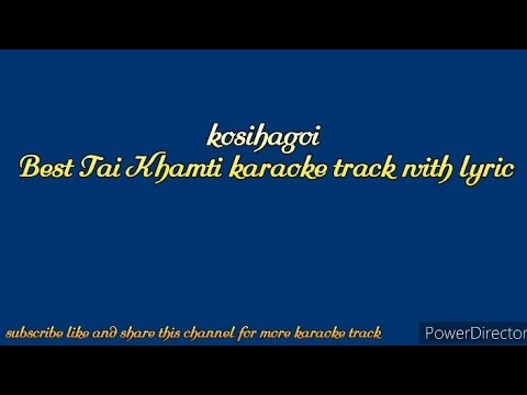Kosihagoi   tai khamti song   karaoke track with lyric