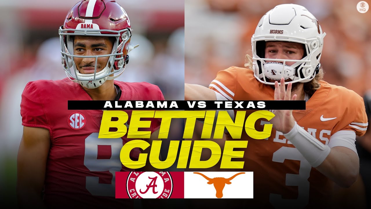 No. 1 Alabama vs Texas Betting Guide: Free Picks, Props, Best Bets | CBS Sports HQ