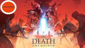 In Death : unchained - Pit Of Despair 90 Sec Achievement - See discerption below