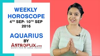 Aquarius | Weekly Horoscope | 4th Sept - 10th Sept  2016