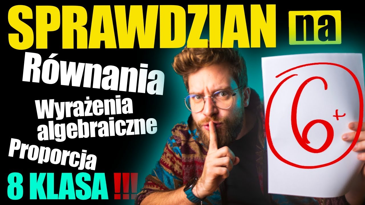 ÓSMOKLASISTO❗️SPRAWDZIAN na 6❗️Równania, wyrażenia algebraiczne, proporcja, zadania z treścią