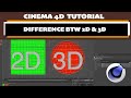 Cinema 4D Tutorial || Difference btw 2D &amp; 3D