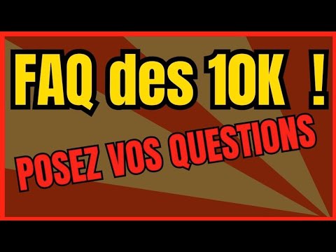 FAQ des 10K Posez vos questions