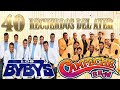 Los Bybys Vs Campeche Show Exitos Romanticos | 40 Recuerdos Del Ayer