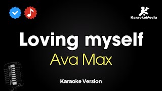Ava Max - Loving Myself (Karaoke)