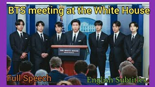 BTS, White House full meeting(Eng sub).| BTS speech of anti - asian hate crimes and racism.
