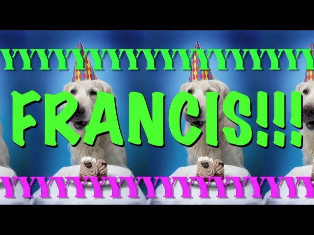 HAPPY BIRTHDAY FRANCIS! - EPIC Happy Birthday Song