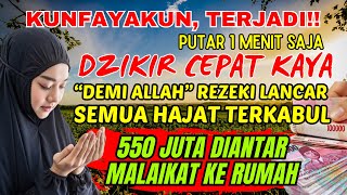 KUN FAYAKUN! PASTI KAYA RAYA, PUTAR DZIKIR CEPAT KAYA, ALLAH LANCARKAN REZEKI , DAGANGAN LARIS