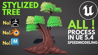 Stylized Tree - All process in UE 5.4 - NO! ZBrush/Blender/Maya; only Unreal Engine 5.4!