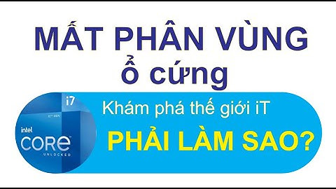 Hướng dẫn cứu lại phân vùng bị xóa nhầm recover lost partition