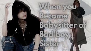 When you become babysitter of bad boy Sister || Niki oneshot ff ||