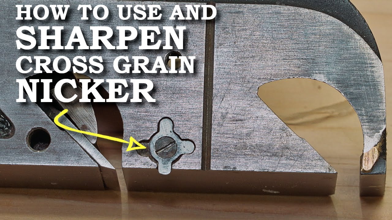 How to Use and Sharpen Cross Grain Nicker YouTube