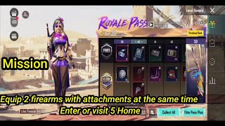 Equip 2 firearms with full attachment at the same time | enter ot visit 5 home Mission pubg mobile