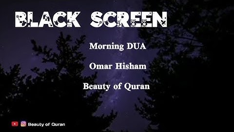 2 Hours Black Screen | Ruqyah | Morning DUAs | Omar Hisham | Be Heaven | Protection | Relaxation