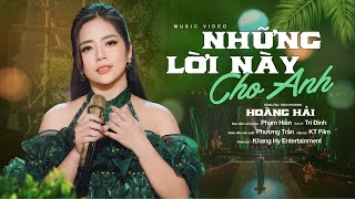 Những Lời Này Cho Anh - Hoàng Hải Official Mv Ca Khúc Bolero Mới Nhất Hôm Nay