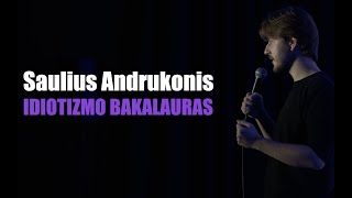 Saulius Andrukonis | STAND-UP | IDIOTIZMO BAKALAURAS