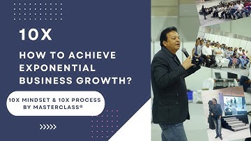 10X Mindset & 10X Business Growth and Scaling Up Process by Ambrish Chheda - MasterClass®