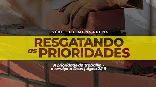 2021-01-24-A prioridade do Trabalho: serviço a Deus- Ag 2.1-9 - Rev. André Carolino-Trans Vespertina
