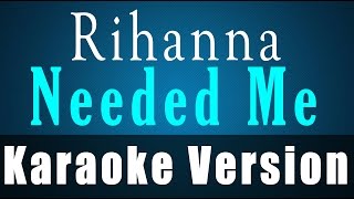 Rihanna - Needed me - Karaoke Version