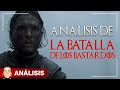 La Batalla de los Bastardos - Análisis de Juego de Tronos