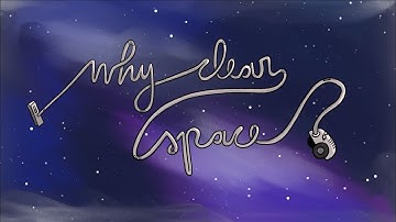 Why We Should Clear Space – Full Video