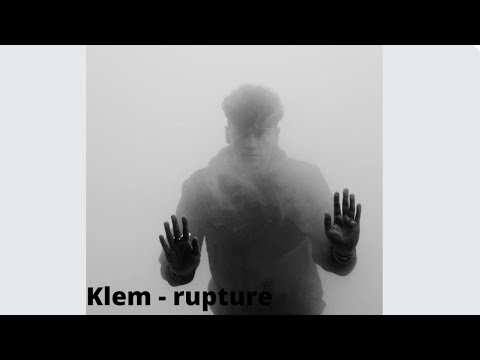 klem - rupture