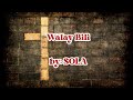 Walay Bili Lyric video | by: SOLA