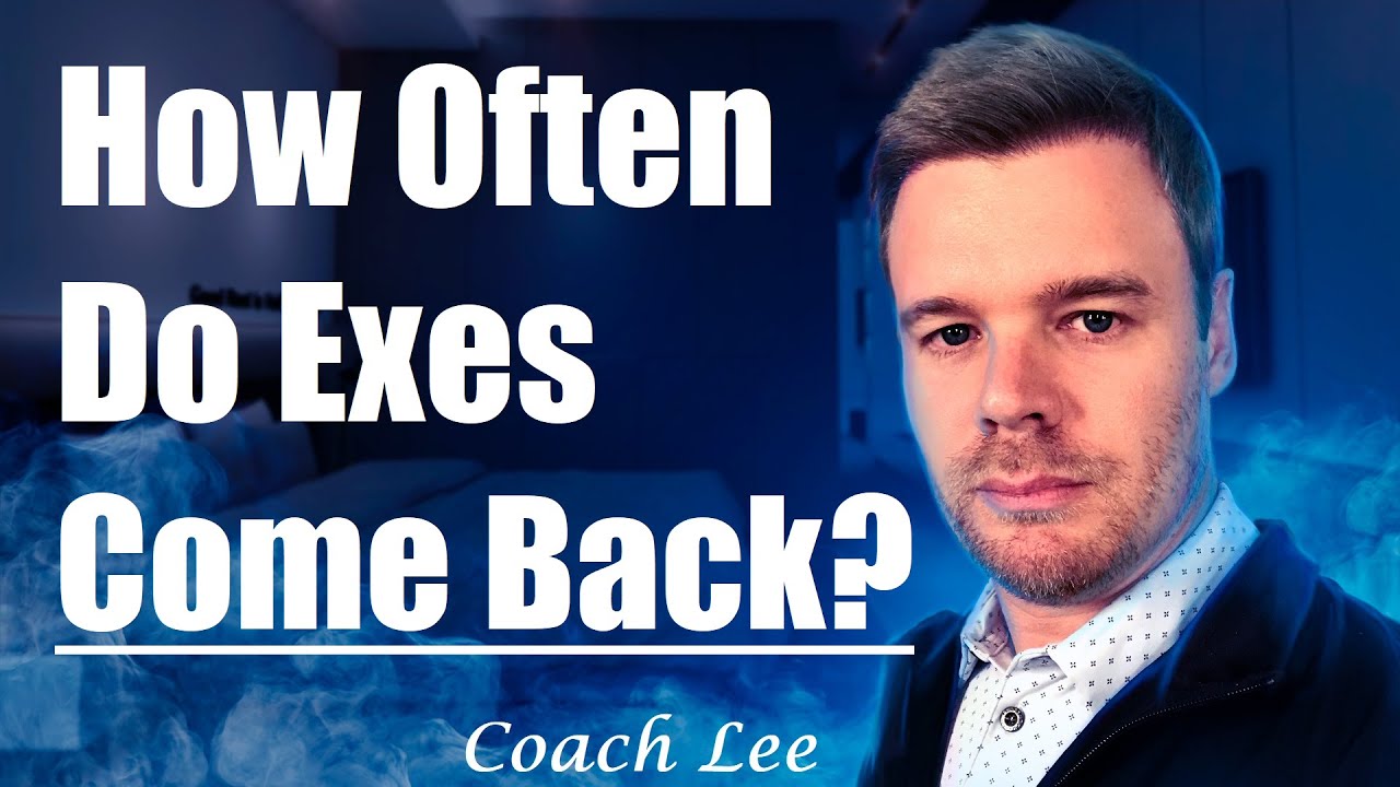 How Often Do Exes Come Back After No Contact YouTube How Often Do Exes Come Back After No Contact YouTube