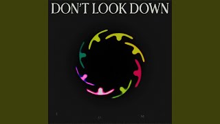 DON'T LOOK DOWN (Slow Magic Remix)