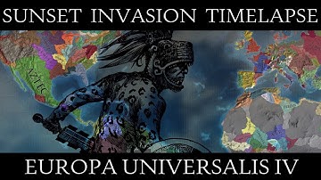 EU4 Timelapse: Sunset Invasion Mod