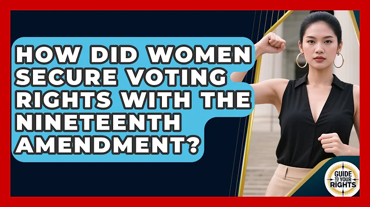 How Did Women Secure Voting Rights With The Nineteenth Amendment? - Guide To Your Rights