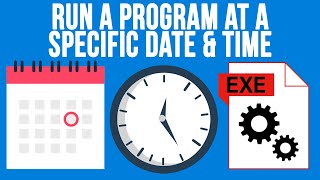 How to Run a Program with a Specific Date and Time