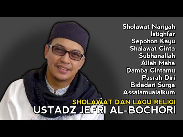 Ustadz Jefri Al Bochori - Sholawat Dan Lagu Religi Islam [Full Album] #Part9 class=