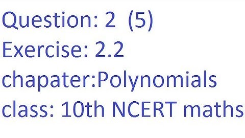Question 2 (5) exercise 2.2 polynomials class 10 maths || polynomials