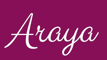 Learn how to Sign the Name Araya Stylishly in Cursive Writing