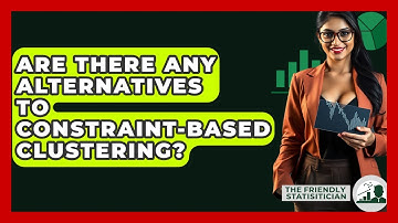 Are There Any Alternatives To Constraint-Based Clustering? - The Friendly Statistician