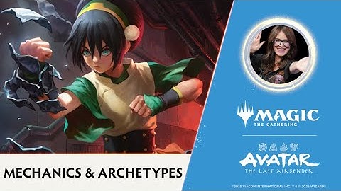 Magic: the Gathering® | Avatar: The Last Airbender™ Mechanics & Archetypes