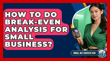 How To Do Break-Even Analysis For Small Business? - Small Biz Success Hub