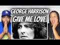 FIRST TIME HEARING George Harrison  - Give Me Love (Give Me Peace On Earth) REACTION