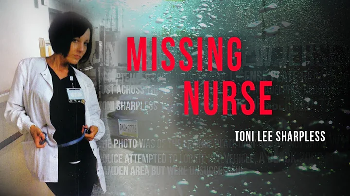 MISSING NURSE - Toni Lee Sharpless - COLD CASE DOC...