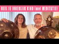 Innerlijk kind meditatie met 13 belangrijke helende affirmaties