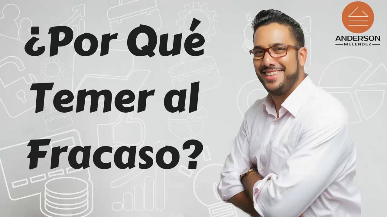 ¿Por qué temerle al Fracaso? Anderson Melendez - Coach de la Mente panama jack cancun