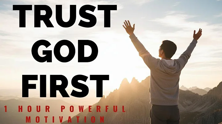 TRUST GOD FIRST 1 Hour Powerful Christian Motivation Inspirational & Motivational Video